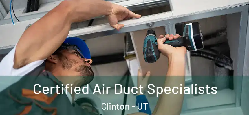  Certified Air Duct Specialists Clinton - UT